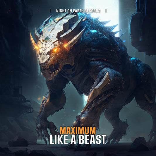 NOE-019 Maximum - Like a Beast